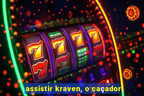 assistir kraven, o caçador